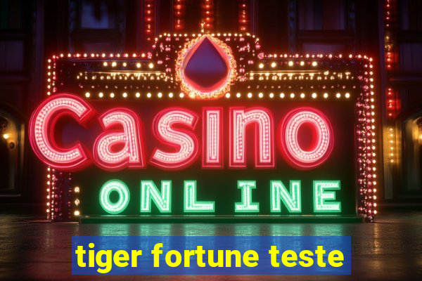 tiger fortune teste